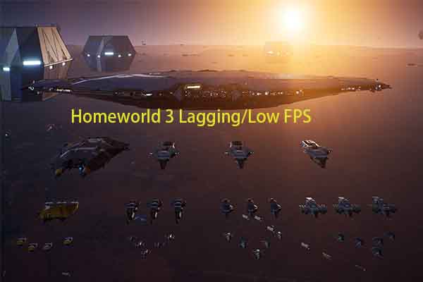 Homeworld 3 Lagging/Low FPS: Find the Reasons and Fixes