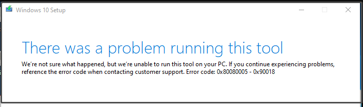 Media Creation Tool error code 0x80080005 - 0x90018
