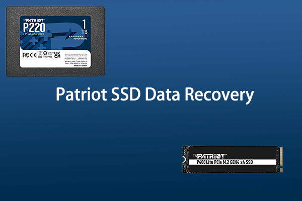 A Comprehensive Guide on Patriot SSD Data Recovery