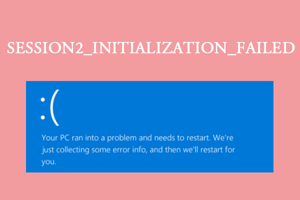 How to Fix SESSION2_INITIALIZATION_FAILED Bug Check 0x6E