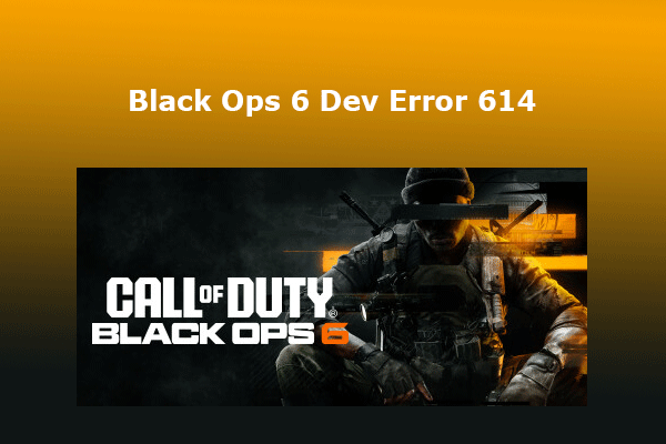 Black Ops 6 Dev Error 614: Here Are Some Useful Fixes!