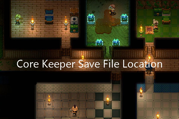 How to Find the Core Keeper Save Location to Transfer Save Files