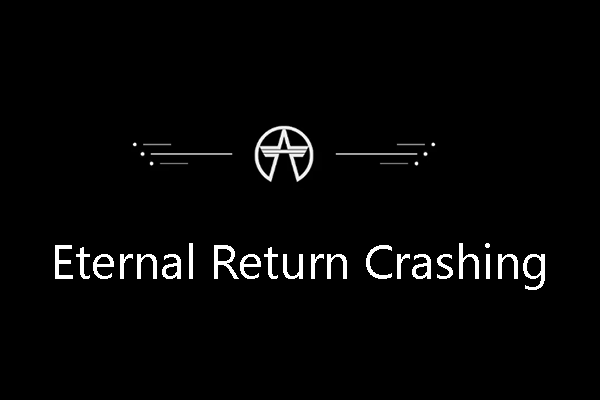 Eternal Return Crashes, Freezes, or Gets Stuck on Loading – Fixed