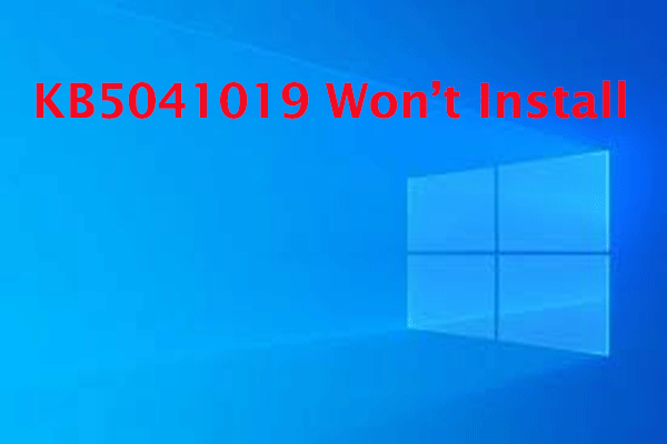 How to Fix KB5041019 Won’t Install? Follow This Guide