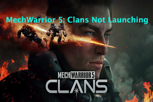 How to Fix MechWarrior 5: Clans Not Launching? [9 Ways]