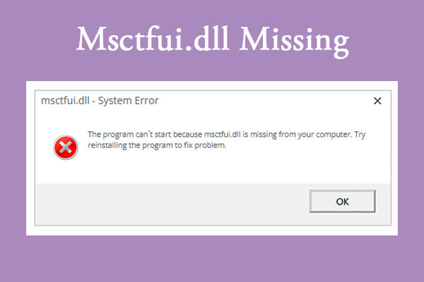 Solved! How to Fix the Msctfui.dll Was Not Found or Missing?