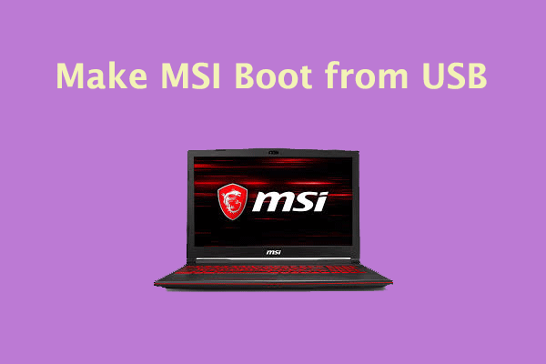 How to Make MSI Boot from USB? Here’s a Tutorial