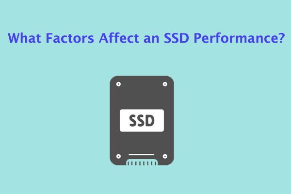 What Factors Affect an SSD Performance? Answered Here