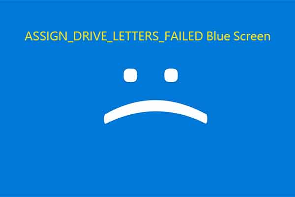 ASSIGN_DRIVE_LETTERS_FAILED Blue Screen Removal Guide