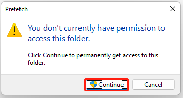 click Continue to open the prefetch folder