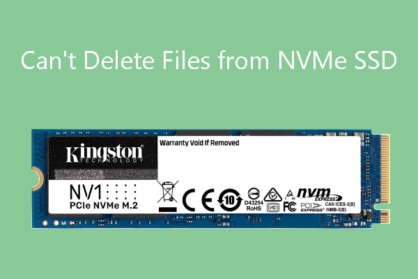 What to Do If You Are Unable to Delete Files from NVMe SSD?