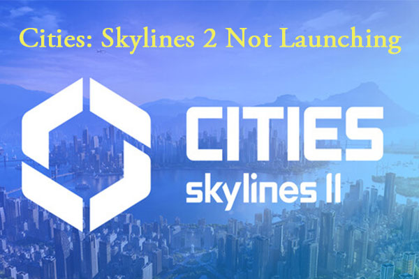 7 Methods to Fix Cities: Skylines 2 Not Launching on PC