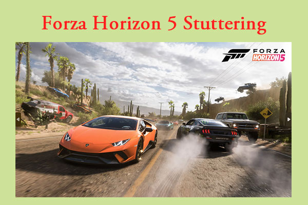 Are You Bothered by Forza Horizon 5 Stuttering? Check Out the Fixes