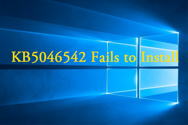 Windows 10 Update KB5046542 Fails to Install? Fix It Now