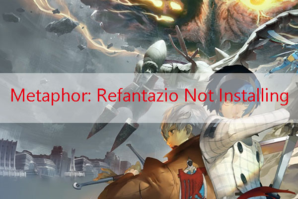 Metaphor: Refantazio Won’t Install or Update? 4 Solutions!