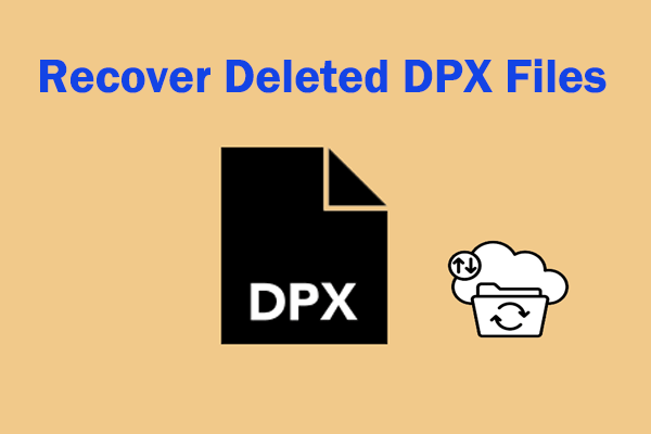 How to Recover Deleted DPX Files? Here Is the Tutorial