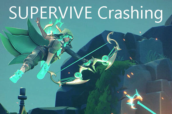 What to Do If SUPERVIVE Crashes, Freezes, or Won’t Launch?