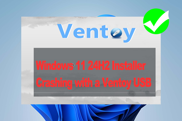 Windows 11 24H2 Installer Crashing with a Ventoy USB? [Solved]