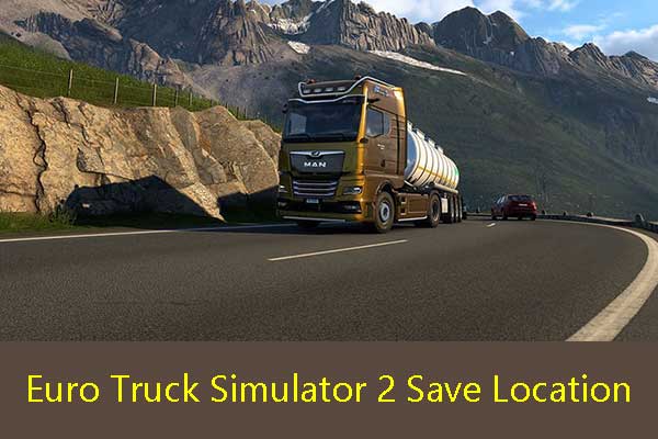 Euro Truck Simulator 2 Save Location – Transfer or Recover Saves