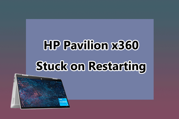 What Should You Do If HP Pavilion x360 Stuck on Restarting