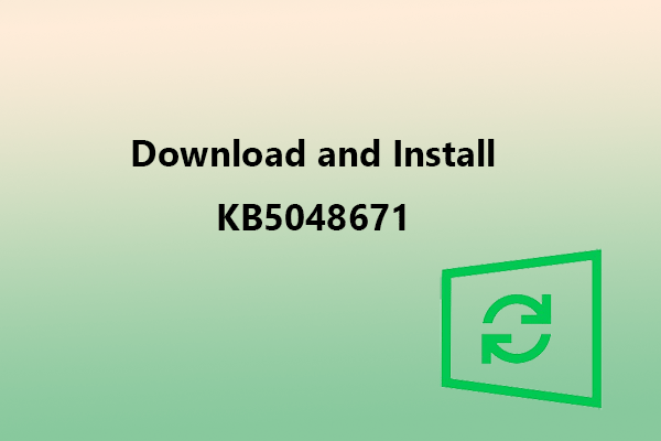 Download and Install KB5048671: Here’s a Comprehensive Guide