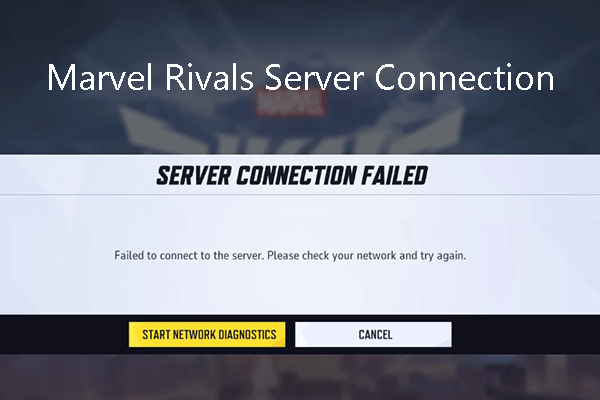 Get Marvel Rivals Server Connection Failed? 5 Solutions!