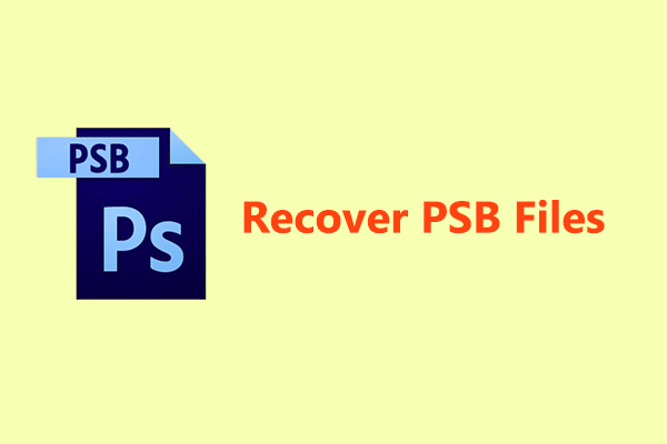 PSB File Recovery: How to Recover PSB Files Quickly & Easily