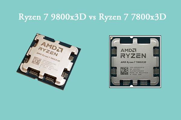 How to Choose Ryzen 7 9800x3D or Ryzen 7 7800x3D [Full Guide]