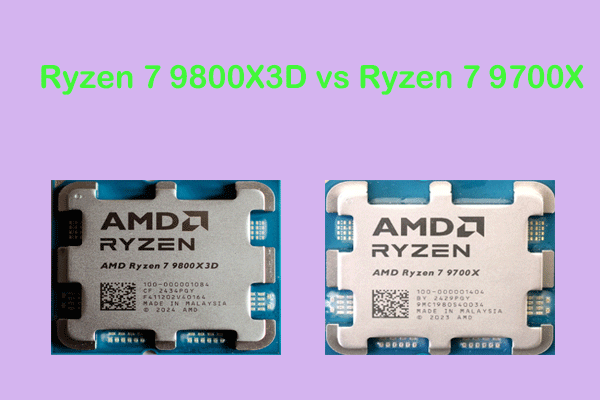 Ryzen 7 9800X3D vs Ryzen 7 9700X: How to Choose Between Them