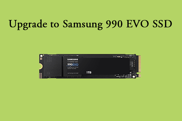 Popular Methods to Upgrade Samsung 990 EVO Hard Drive