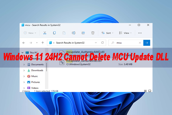 How to Fix Windows 11 24H2 Cannot Delete MCU Update DLL