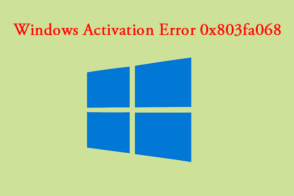 Top 6 Solutions to Fix Windows Activation Error 0x803fa068