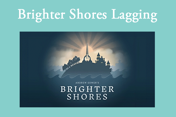 Top Guide to Fix Brighter Shores Lagging/Stuttering/Low FPS