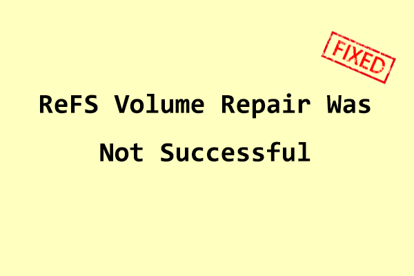 What Should You Do If ReFS Volume Repair Was Not Successful?