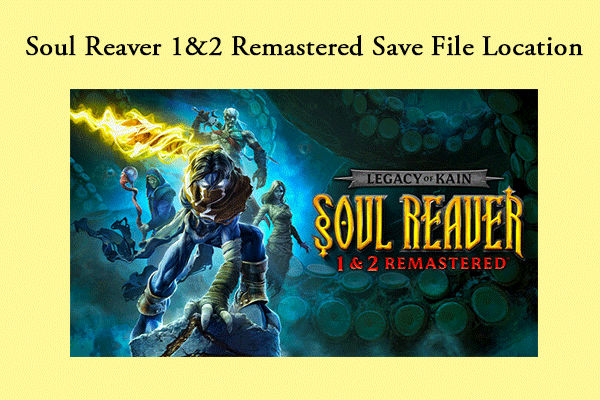 Find Soul Reaver 1&2 Remastered Save Files & Recover Its Lost Files