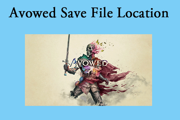 Where Is the Avowed Save File Location: Detailed Guide