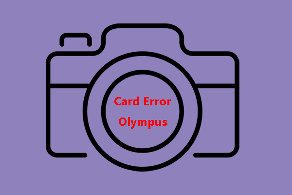 Get Card Error on Olympus Cameras? Here Are 3 Solutions!