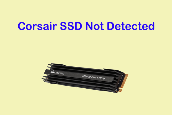 Instant Fixes for Corsair SSD Not Detected in Windows/BIOS