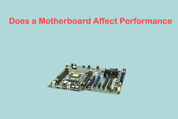 Does a Motherboard Affect Performance or FPS? Get the Answer Here