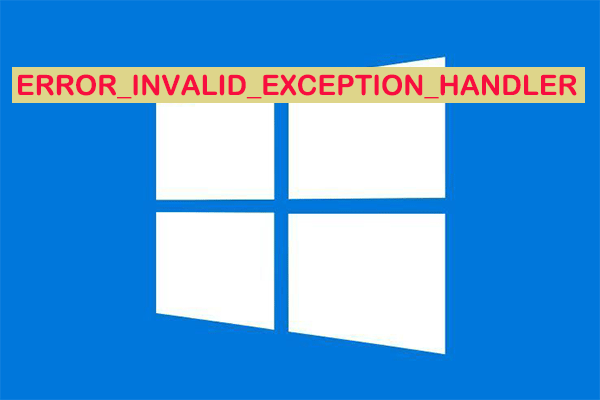 Proven Steps for Fixing ERROR_INVALID_EXCEPTION_HANDLER