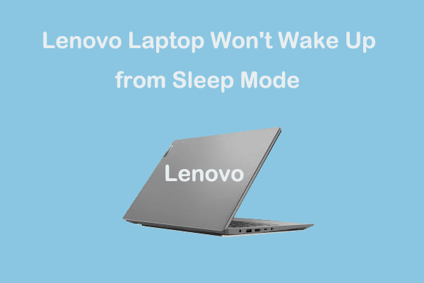 What to Do If Your Lenovo Laptop Won’t Wake Up from Sleep Mode