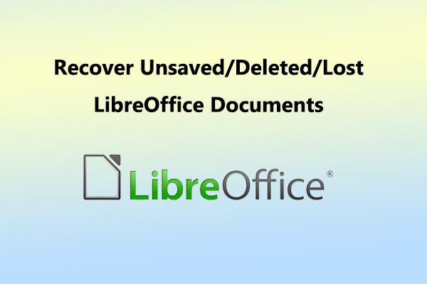 How to Recover Unsaved/Deleted/Lost LibreOffice Documents?