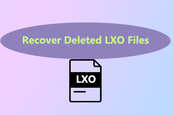 LXO File Recovery: How to Recover Deleted LXO Files?