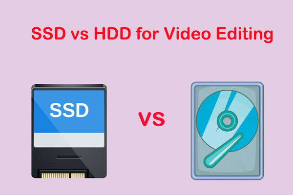 SSD vs HDD for Video Editing: Which One Is Better?