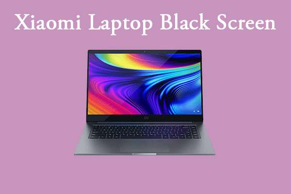 Trusted Methods to Fix Xiaomi Laptop Black Screen Issue