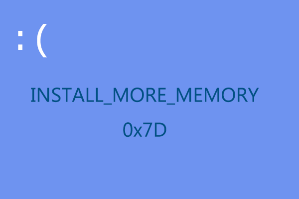 INSTALL_MORE_MEMORY 0x7D: Here Are Some Solutions!