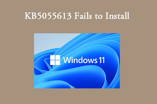 How to Fix KB5055613 Fails to Install in Windows 11