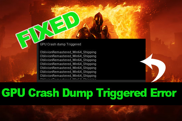 How Do I Fix Oblivion Remastered GPU Crash Dump Triggered Error