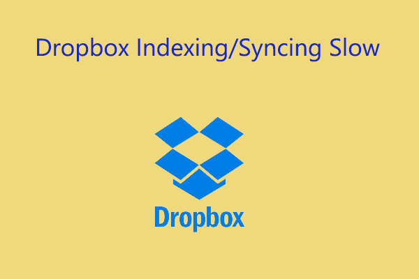 How to Fix Dropbox Indexing/Syncing Slow? Here Are 5 Easy Ways