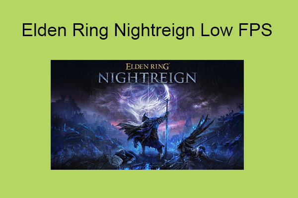 What to Do If Elden Ring Nightreign Lag, Low FPS, or Black Screen?
